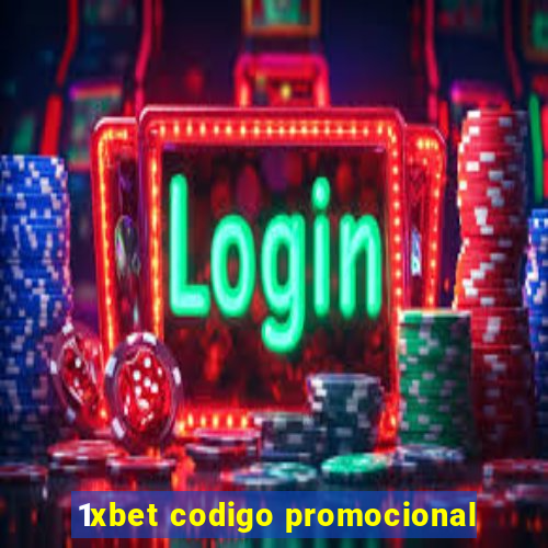 1xbet codigo promocional